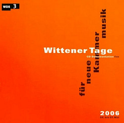 CD Dokumentation Wittener Tage für Neue Musik 2006