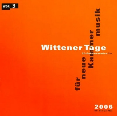 CD Dokumentation Wittener Tage für Neue Musik 2006