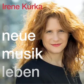 Podcast; neue musik leben (Irene Kurka)