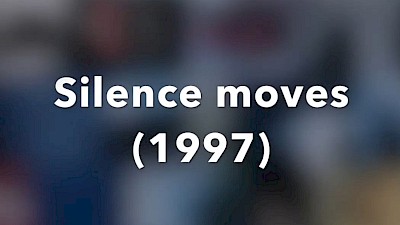 Silence moves (